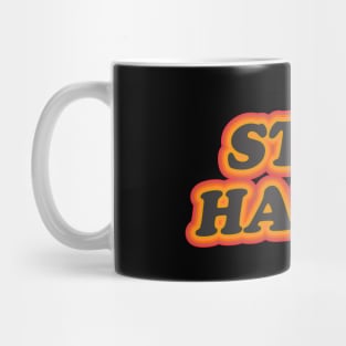 stay happy Mug